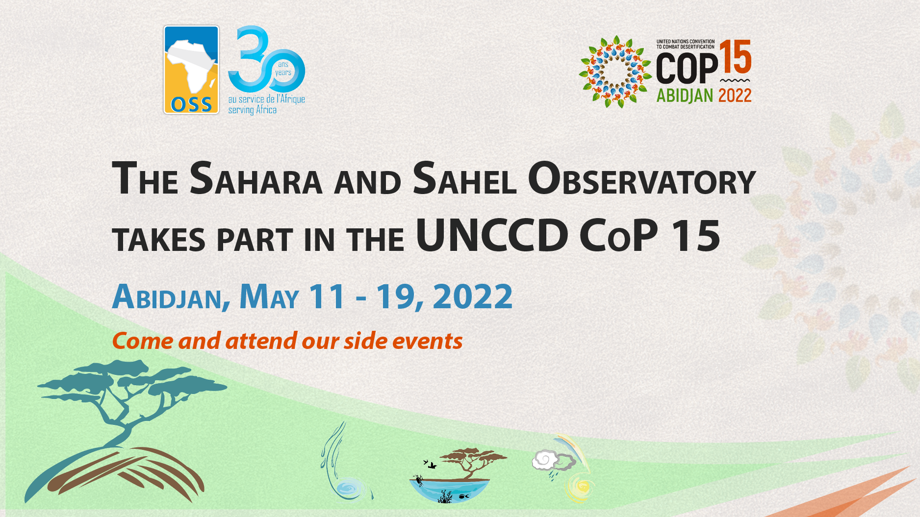  The Sahara and Sahel Observatory takes part in the 15th session of the Conference of the Parties (COP15) of the United Nations Convention to Combat Desertification - Abidjan - Côte d'Ivoire, May 11 - 19, 2022