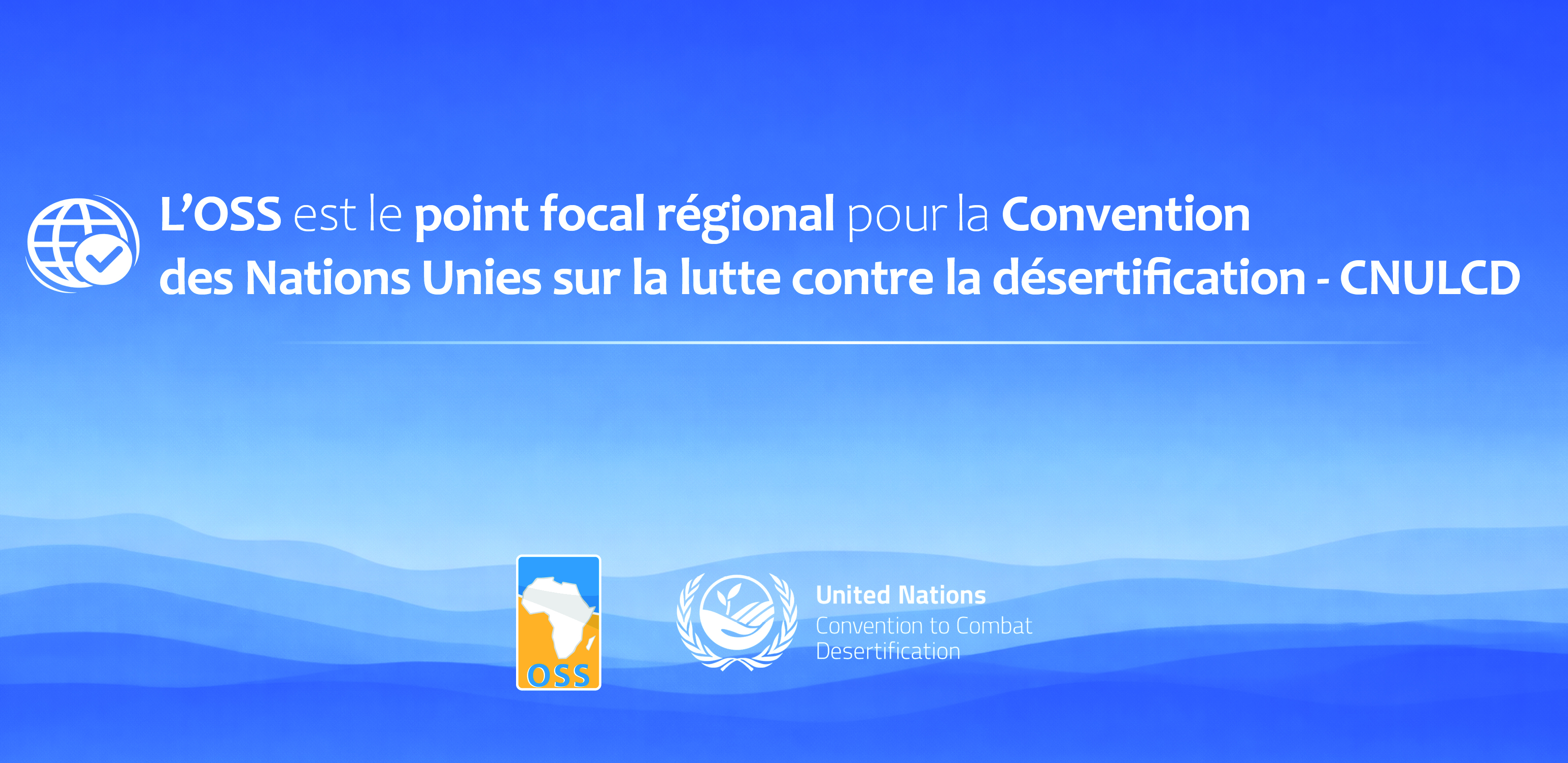  L’OSS et la CNULCD engagés à promouvoir l’innovation et les données au service de la résilience